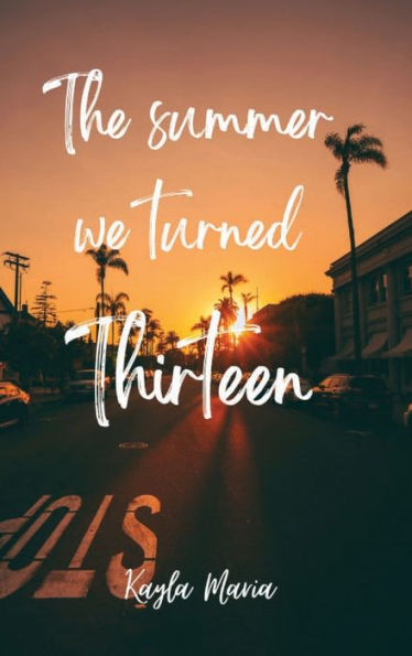 The summer we turned thirteen