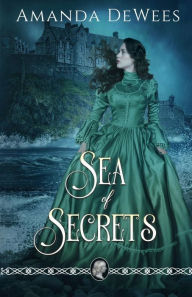 Title: Sea of Secrets: A Novel of Victorian Romantic Suspense:, Author: Amanda Dewees