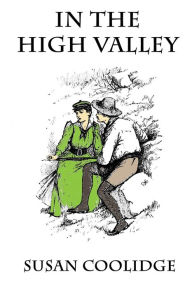 Title: In The High Valley, Author: Susan Coolidge