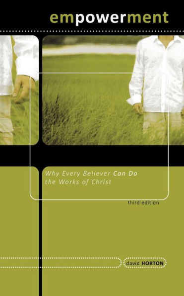 Empowerment: Why Every Believer Can Do the Works of Christ