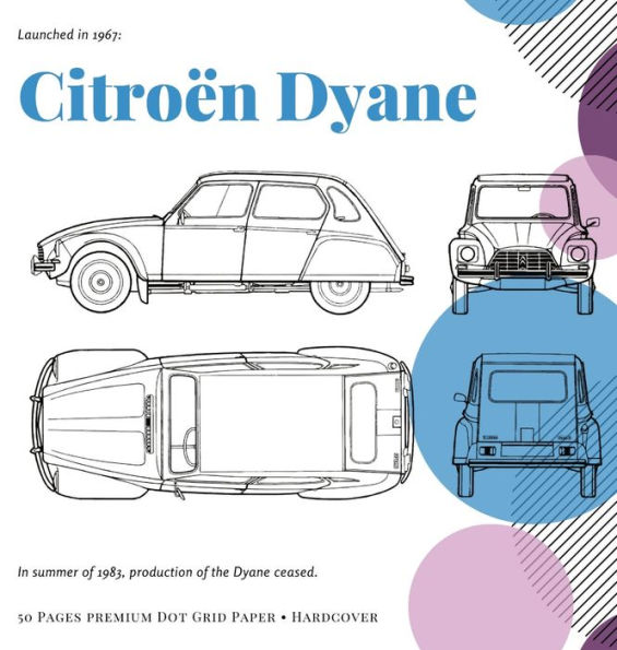 Citroï¿½n Dyane: Dot Grid Paper for Classic Car Lovers . 8.5" x 8.5" (21.59 x 21.59 cm)