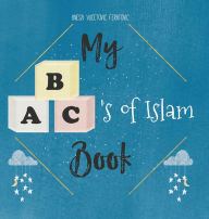 Title: My ABC's of Islam, Author: Anesa Vucetovic Feratovic