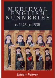 Title: Medieval English Nunneries, Author: Eileen Power