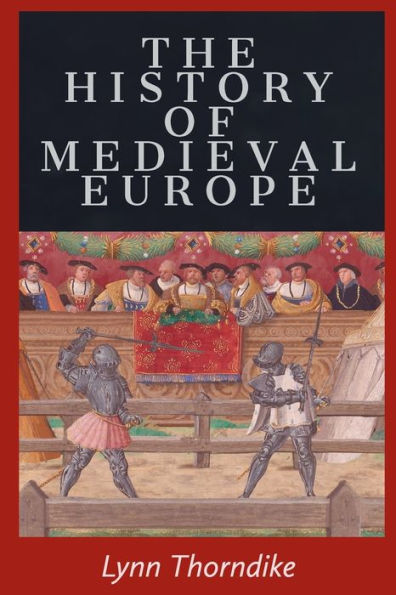 The History of Medieval Europe by Lynn Thorndike, Paperback | Barnes ...