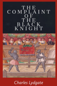 Title: The Complaint of the Black Knight, Author: Charles Lydgate