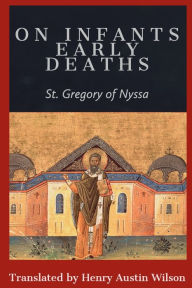 Title: On Infants Early Deaths, Author: St. Gregory Of Nyssa