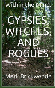 Title: Gypsies, Witches and Rogues, Author: Mark Brickwedde