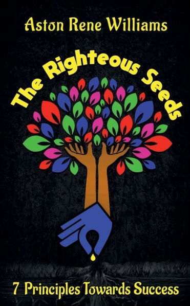 The Righteous Seeds: 7 Principles Towards Success