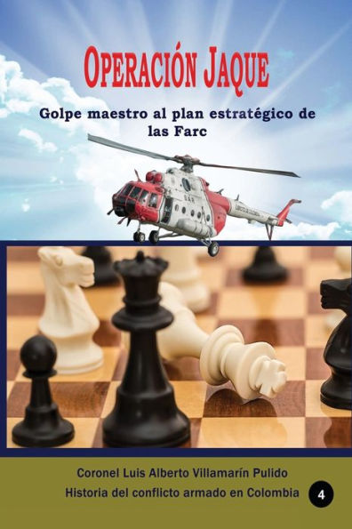 Operaciï¿½n Jaque, golpe al plan estratï¿½gico de las Farc