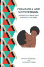 Pregnancy and Motherhood: Perspectives from two Afropolitan women