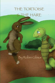 Title: THE TORTOISE & THE HARE, Author: Robin Gilmor