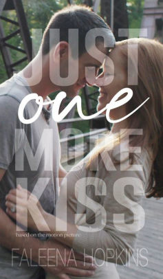 Just One More Kiss Based On The Motion Picture By Faleena Hopkins Hardcover Barnes Noble