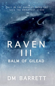 Title: Raven III: Balm Of Gilead, Author: DM Barrett