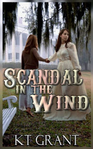 Title: Scandal in the Wind, Author: KT Grant