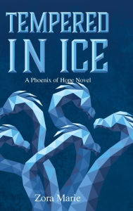 Title: Tempered in Ice, Author: Zora Marie