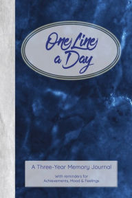 Title: One Line a Day: A Three-Year Memory Journal: One-Line a Day Journal covers any three years, 6x9 dated and lined Memoir, Author: Sylverzone Print Shop