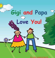 Title: Gigi and Papa Love You!, Author: Sally North