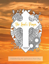Title: The Lord's Prayer - Colouring Book: An Illustrated Version for Coloring and Taking Inspiration From This Classic Prayer, Author: Sylverzone Print Shop