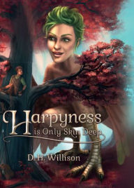 Title: Harpyness is Only Skin Deep, Author: D. H. Willison