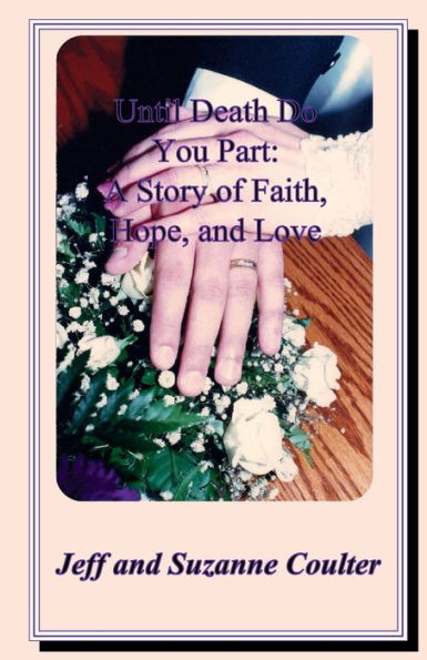 Until Death Do You Part: A Story of Faith, Hope, and Love: