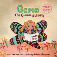 Title: Gema, the Curious Butterfly: Learnings about Friendship, Freedom and Love, Author: Gabriela Esquivel