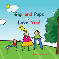 Title: Gigi and Pops Love You!, Author: Sally North