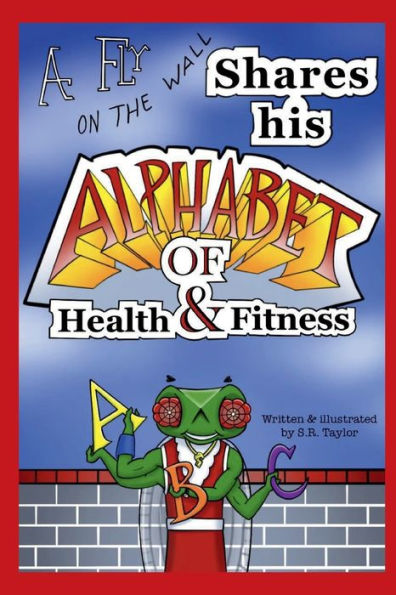 A Fly on the Wall Shares his Alphabet of Health & Fitness