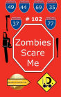 Zombies Scare Me 102
