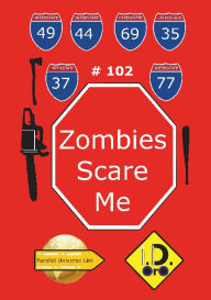 Title: Zombies Scare Me 102, Author: I. D. Oro