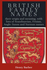 Title: British Family Names, Author: Henry Barber