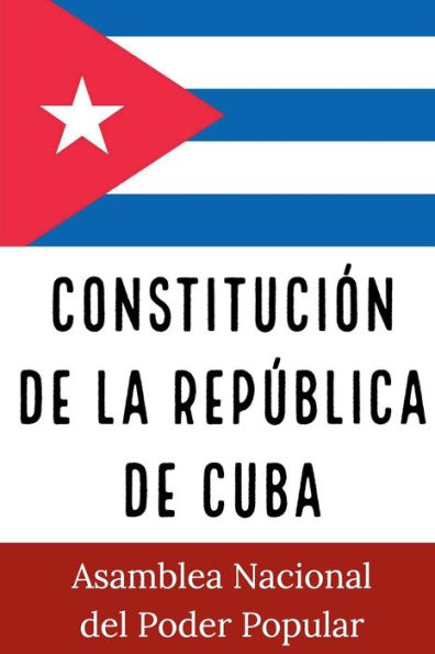 CONSTITUCIÓN DE LA REPÚBLICA DE CUBA