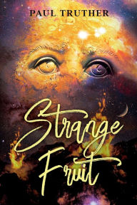 Title: Strange Fruit, Author: Paul Truther