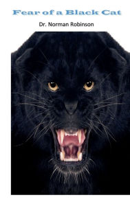 Title: Fear of a Black Cat, Author: Dr. Norman Robinson