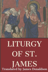 Title: Liturgy of St. James, Author: James Donaldson