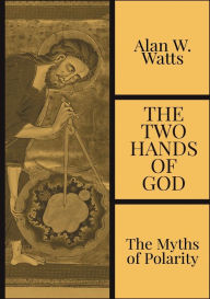 Title: The Two Hands of God, Author: Alan Watts