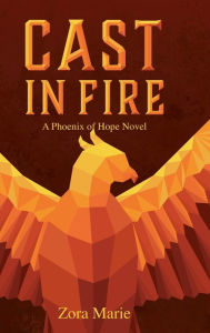 Title: Cast in Fire, Author: Zora Marie