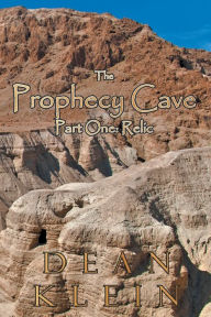 Title: The Prophecy Cave Part One: Relic, Author: Dean Klein