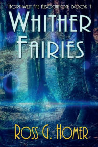 Title: Wither Fairies, Author: Ross Homer