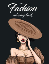 Title: Fashion Coloring Book: Grayscale Illustrations of Stylish Modern Women and Men For Relaxation of Teens and Adults, Author: Dee