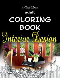 Title: Adult Coloring Book - Interior Design: Inspirational Designs of Beautifully Decorated Rooms for Relaxation, Author: Dee