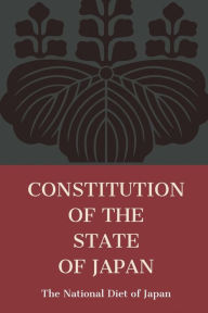 Title: Constitution of the state of Japan, Author: The National Diet of Japan
