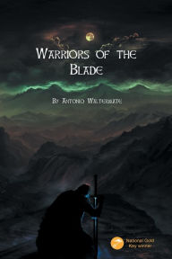 Title: Warriors of the Blade, Author: Antonio Waltermate