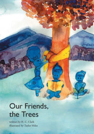 Title: Our Friends the Trees, Author: Howard Clark