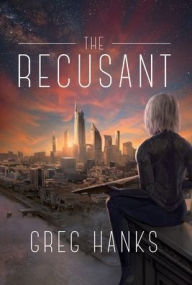Title: The Recusant, Author: Greg Hanks