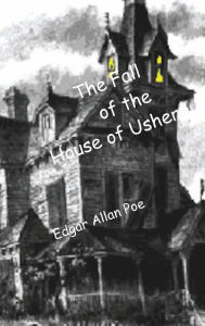Title: THE FALL OF THE HOUSE OF USHER, Author: Edgar Allan Poe