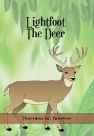 Title: Lightfoot the Deer (Illustrated), Author: Thornton W. Burgess