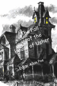 Title: THE FALL OF THE HOUSE OF USHER, Author: Edgar Allan Poe