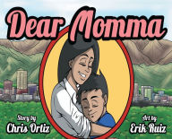 Title: Dear Momma, Author: Chris Ortiz