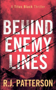 Title: Behind Enemy Lines, Author: R. J. Patterson