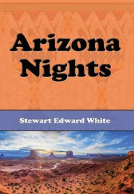 Title: Arizona Nights (Illustrated), Author: Stewart Edward White